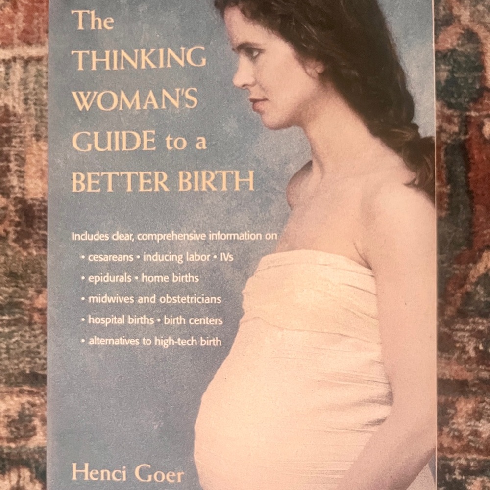 The Thinking Woman's Guide to a Better Birth Book